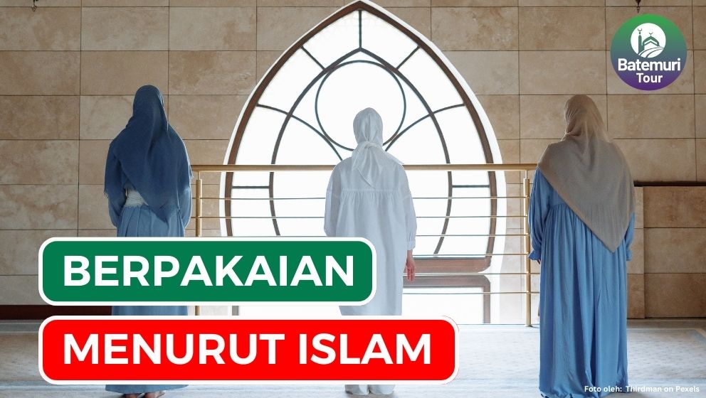 8 Adab Berpakaian Bagi Muslim Sesuai Syariat Islam